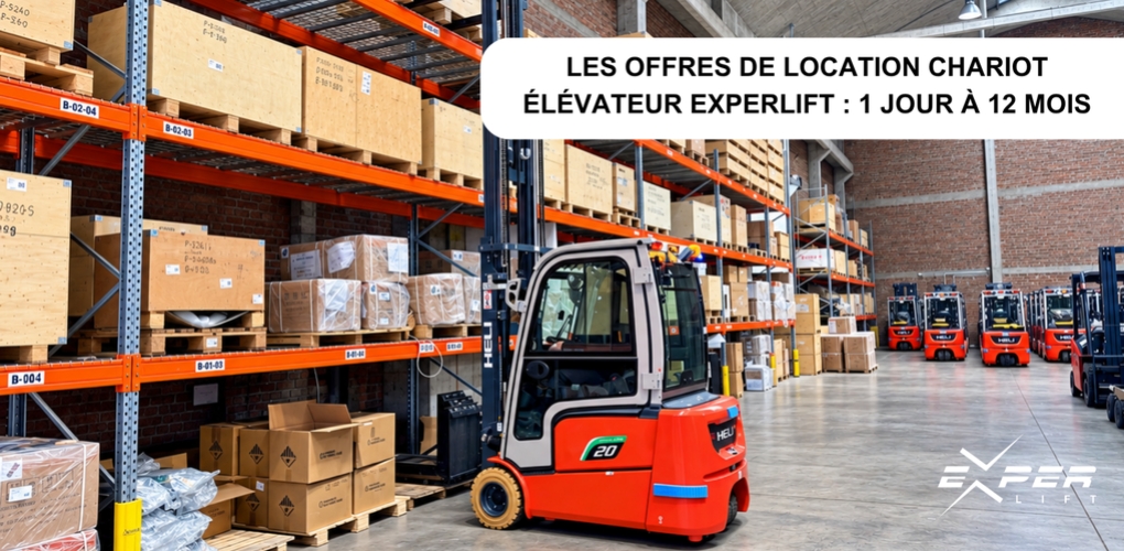 Les offres de location chariot &eacute;l&eacute;vateur Experlift : 1 jour &agrave; 12 mois 