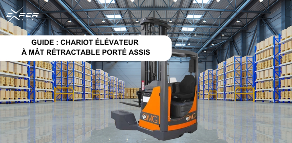 Guide : Chariot élévateur à mât rétractable porté assis